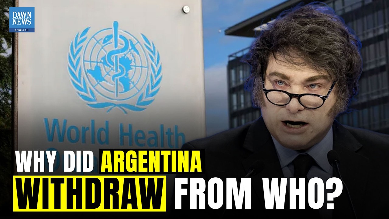 Why Did Argentina Withdraw From WHO? | Dawn News English