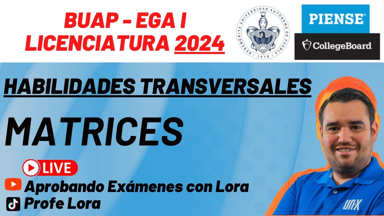 MATRICES - HABILIDADES TRANSVERSALES || EGA I - BUAP 2024