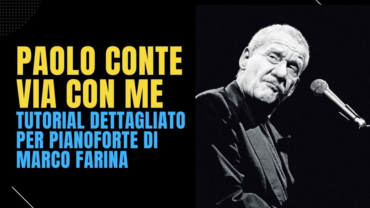 VIA CON ME Paolo Conte - tutorial dettagliato per pianoforte di Marco Farina