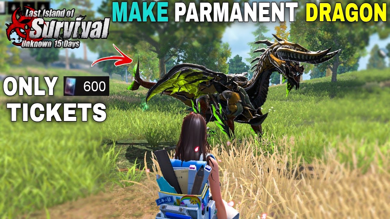 HOW TO MAKE PARMANENT DRAGON WITH 600 TICKETS| LAST DAY RULES SURVIVAL #lios