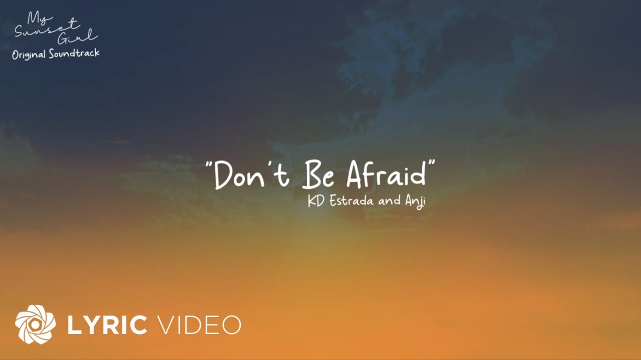 Don't Be Afraid - Anji x KD Estrada (Lyrics) | From 