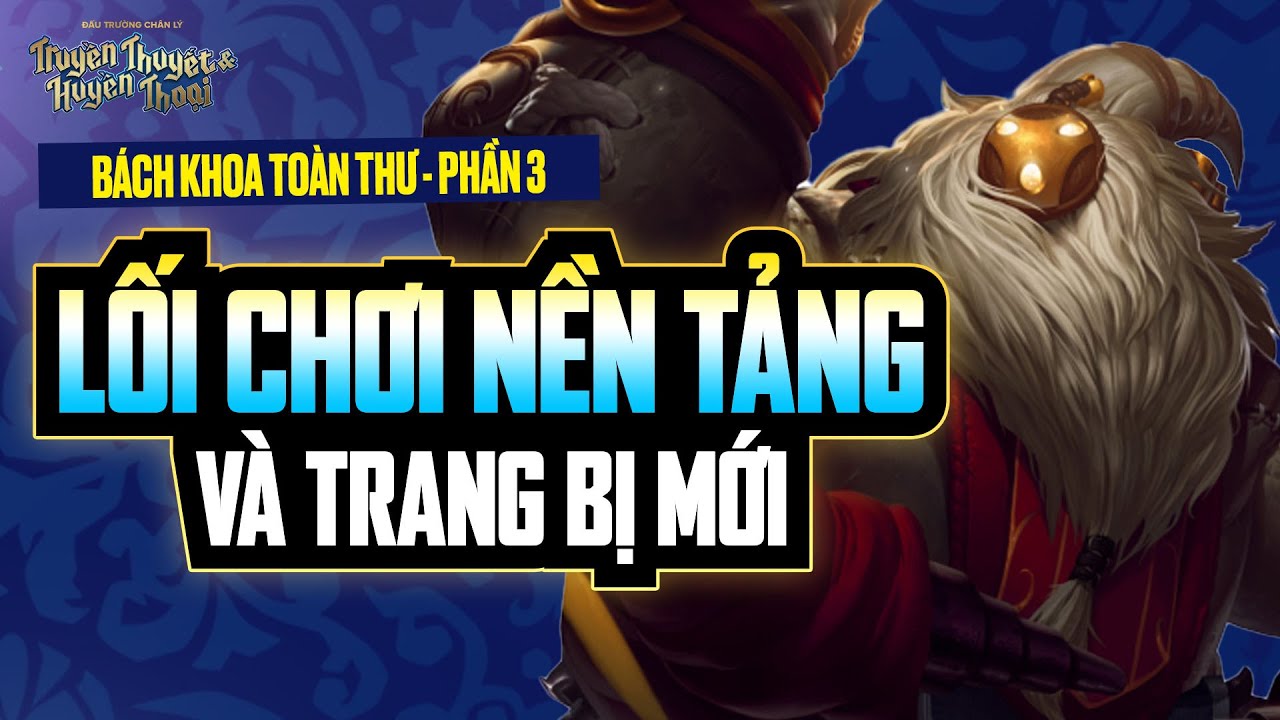 BÁCH KHOA TOÀN THƯ PHẦN 3:  ĐỊNH HÌNH LỐI CHƠI MÙA 16 VÀ HÀNG LOẠT TRANG BỊ DARKIN, TẠO TÁC MỚI