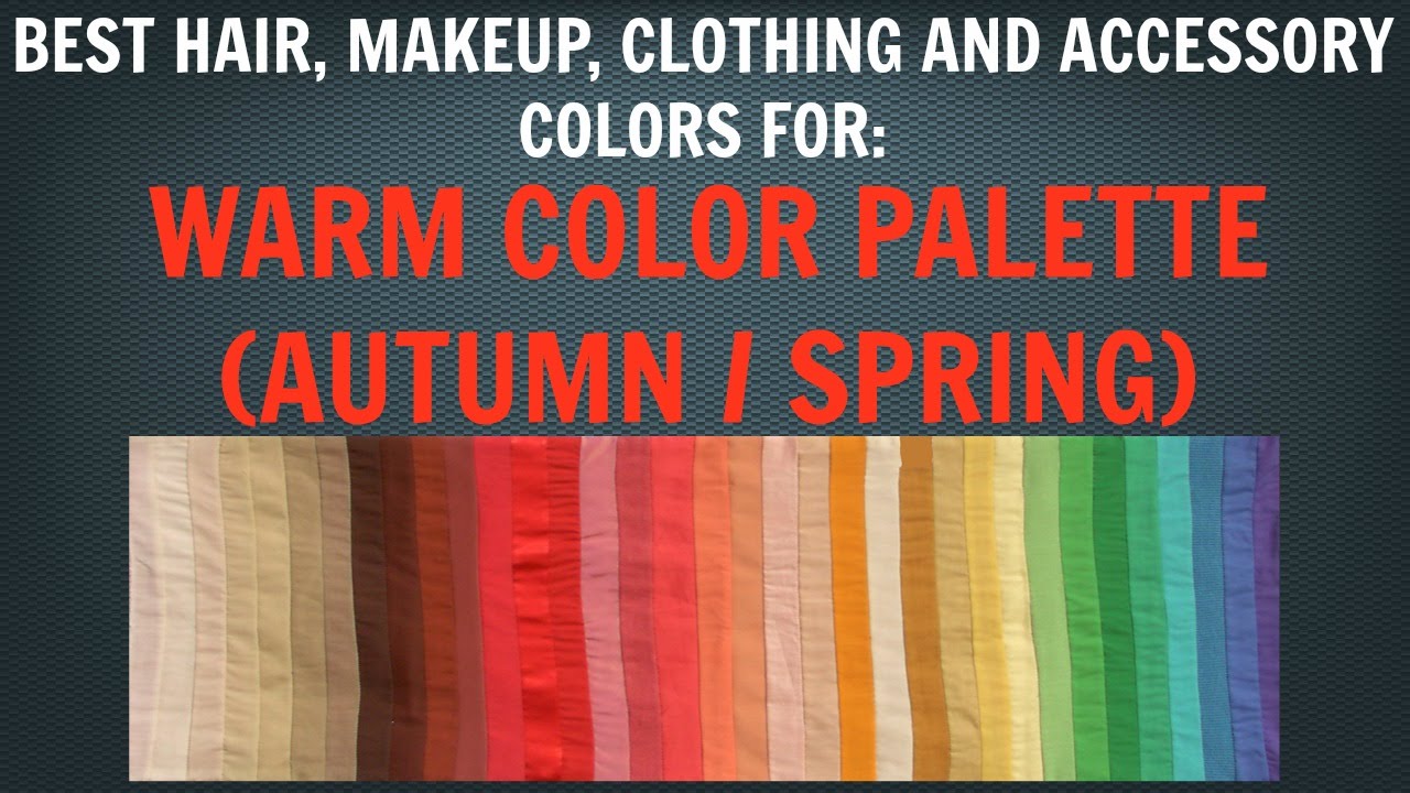 Warm Autumn & Warm Spring Color Palette - Best Hair, Makeup, Outfit Colors - Warm Skin Undertone