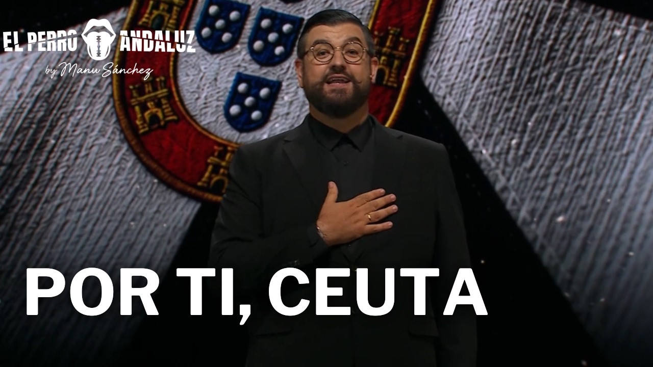La declaraci&oacute;n de amor de Manu S&aacute;nchez a Ceuta | El perro andaluz