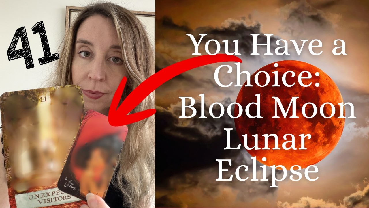 You Have a Choice Part 2: Blood Moon Lunar Eclipse Reading