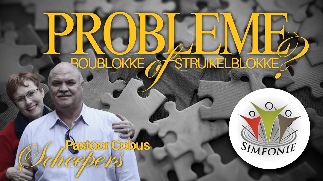 2026-03-08 | Probleme: Boublokke of Struikelblokke? | Pastoor Cobus Scheepers