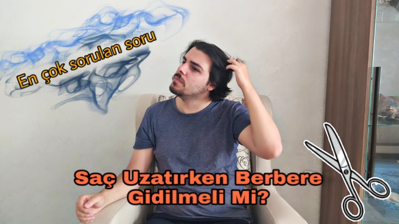 SAÇ UZATIRKEN BERBERE GİTMEK GEREKİR Mİ? Saçın kenarlarını kestirmek