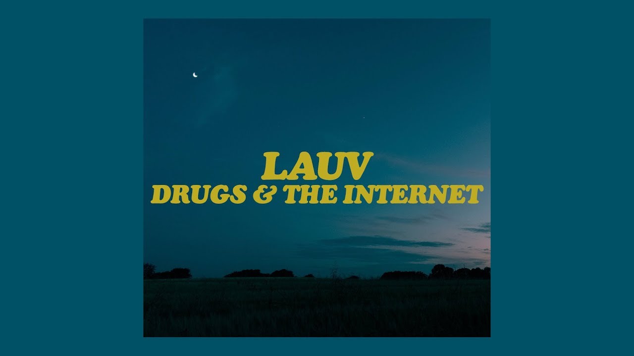 lauv - drugs & the internet [lyrics]