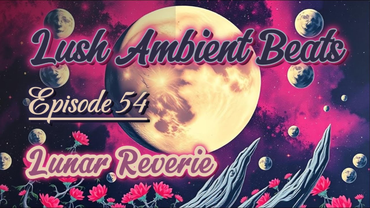 Episode 54 Lunar Reverie