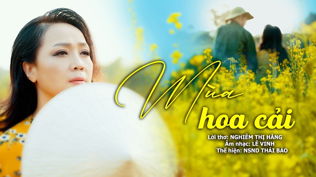 Mùa Hoa Cải - NSND Thái Bảo | Lời thơ: Nghiêm Thị Hằng, Nhạc: Lê Vinh [Official Music Video 4K]
