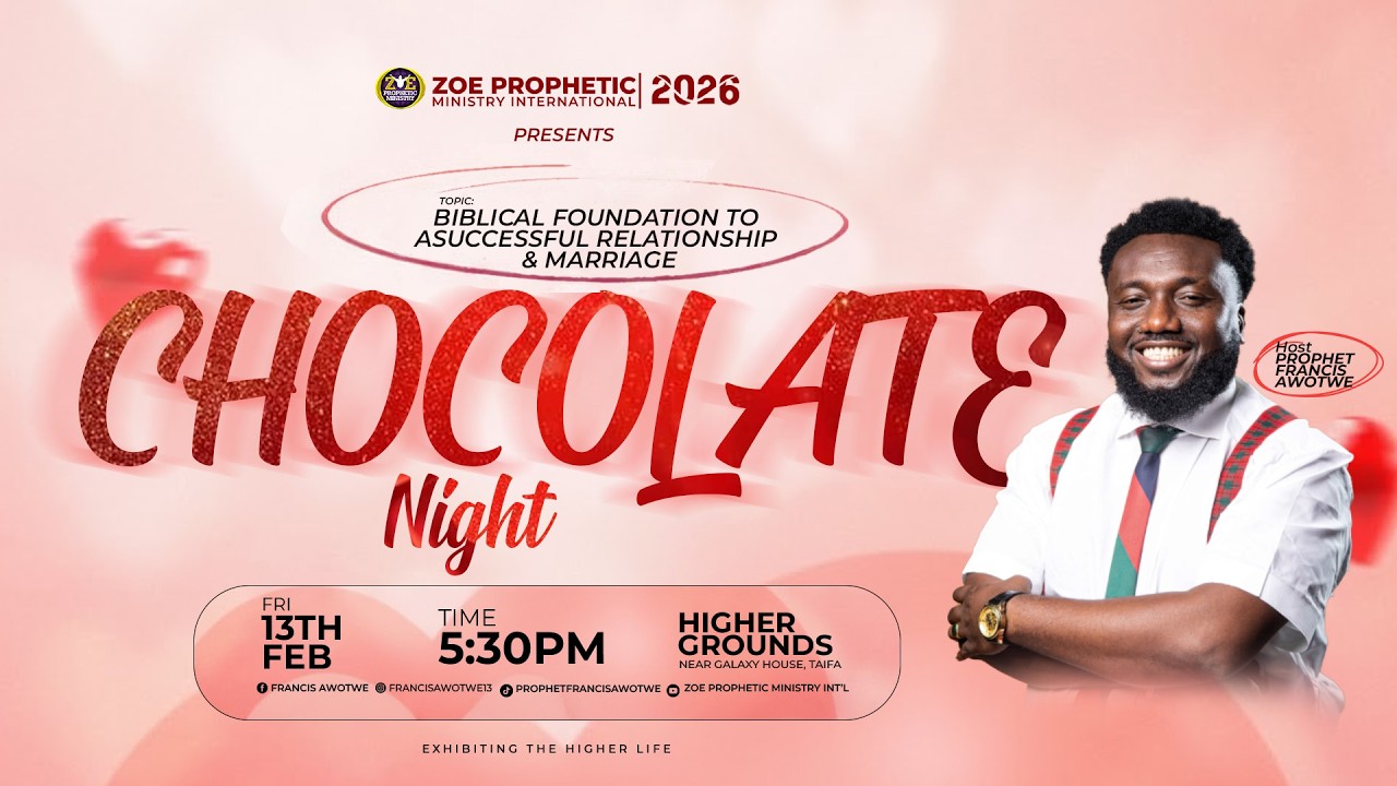 CHOCOLATE NIGHT WITH PROPHET FRANCIS AWOTWE | 13.2.2026