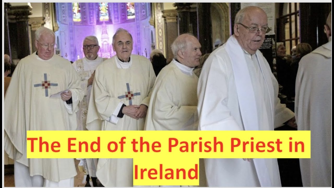 The End of the Parish Priest in Ireland.