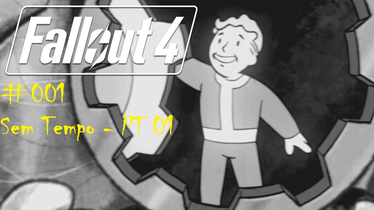 Fallout 4 - #001 - Sem Tempo - Parte 01