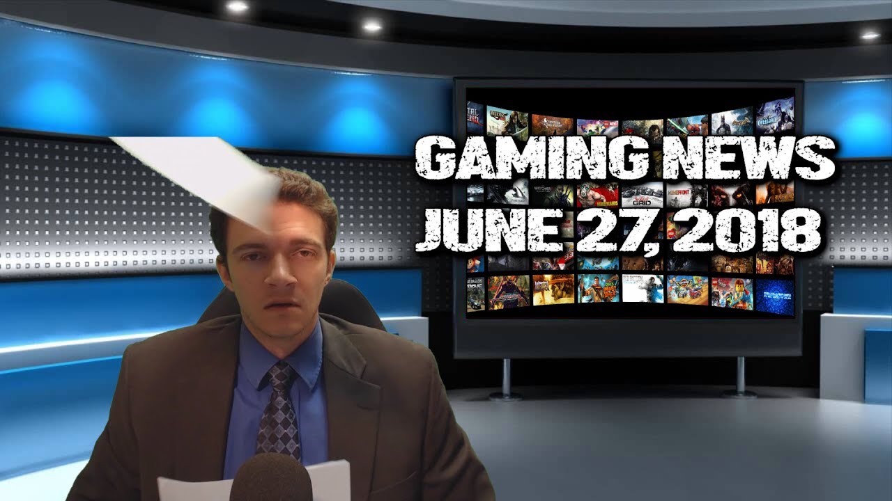 Gaming News for June 27 2018
