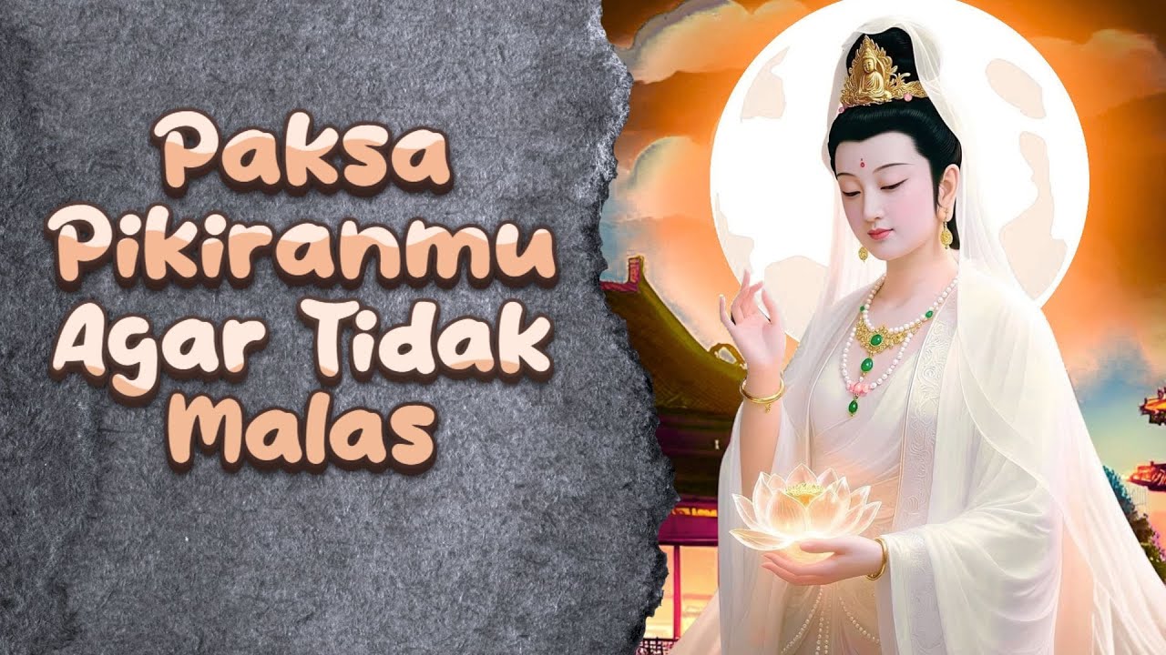 Paksa Pikiranmu Agar Tidak Malas   Ajaran Filosofi Buddha   Rakit Tua