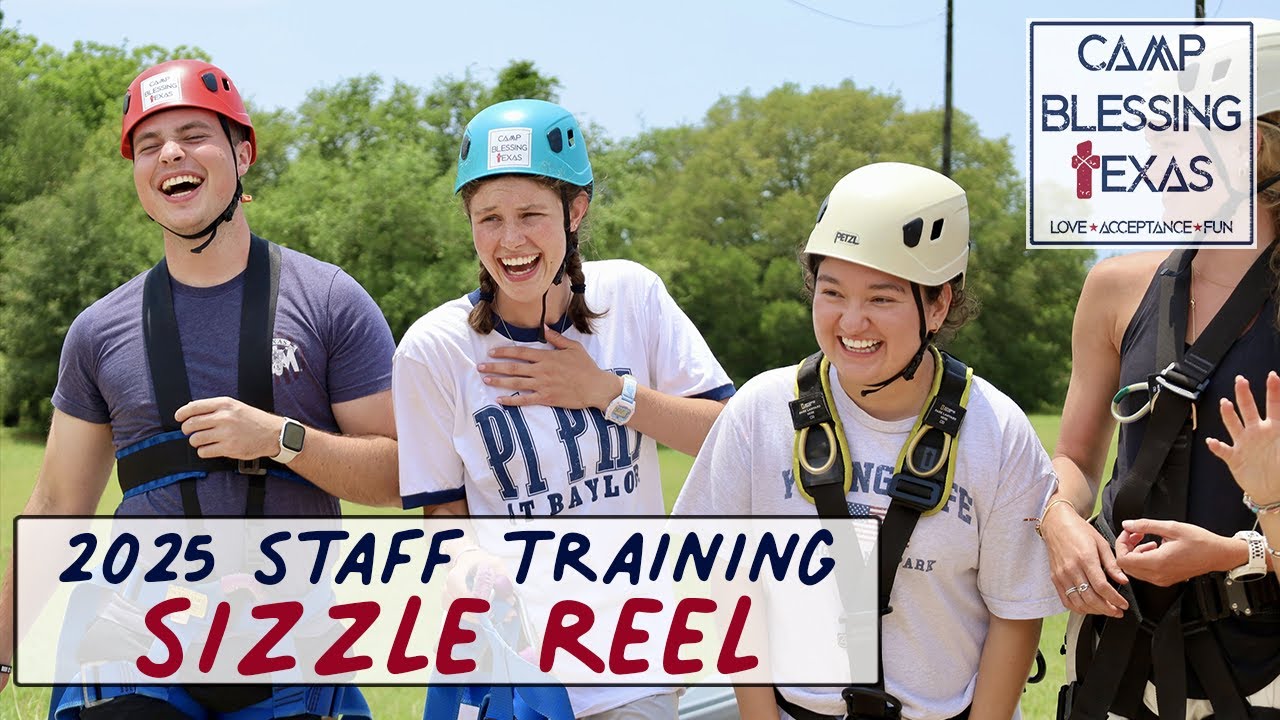 Camp Blessing Texas | 2025 Staff Training Sizzle Reel