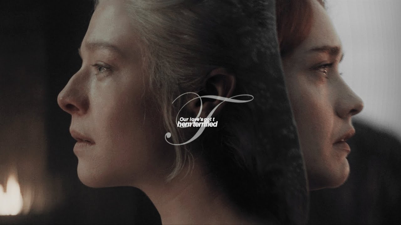 rhaenyra & alicent ; our love's got them terrified