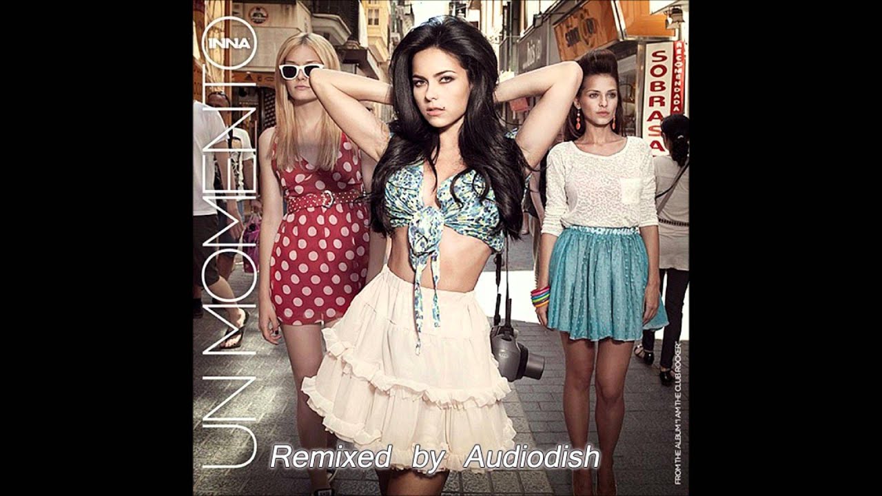 Inna - Un momento (Audiodish Remix)