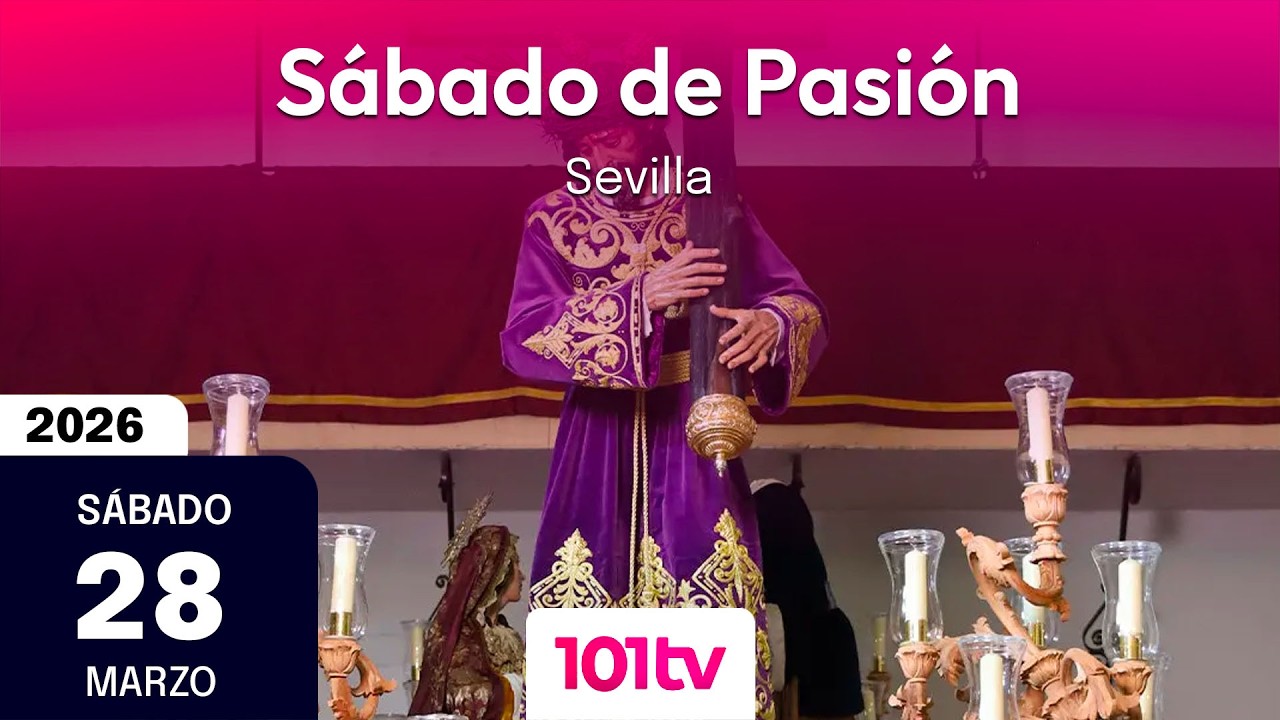 🔴 En directo | S&aacute;bado de Pasi&oacute;n en Sevilla | Semana Santa 2026
