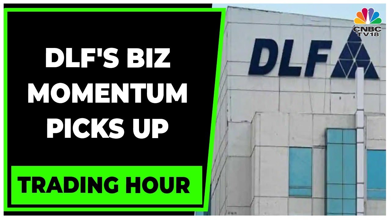 DLF Witnessing Strong Pick-up In Sales & Leasing Of Properties Across Cities | Trading Hour