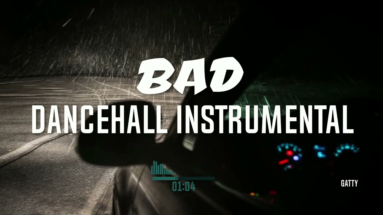 BAD  DANCEHALL INSTRUMENTAL