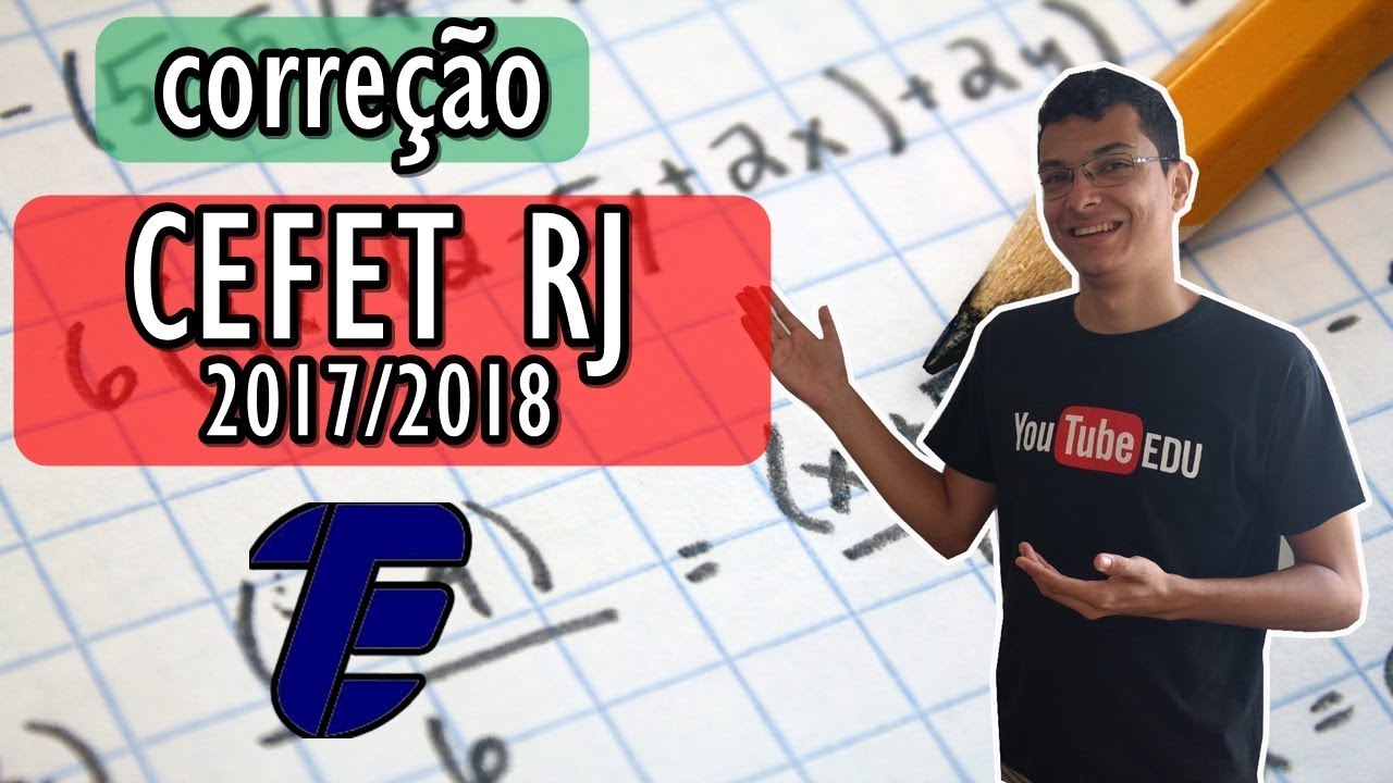 CORREÇÃO MATEMÁTICA - CEFET RJ (2017/2018)