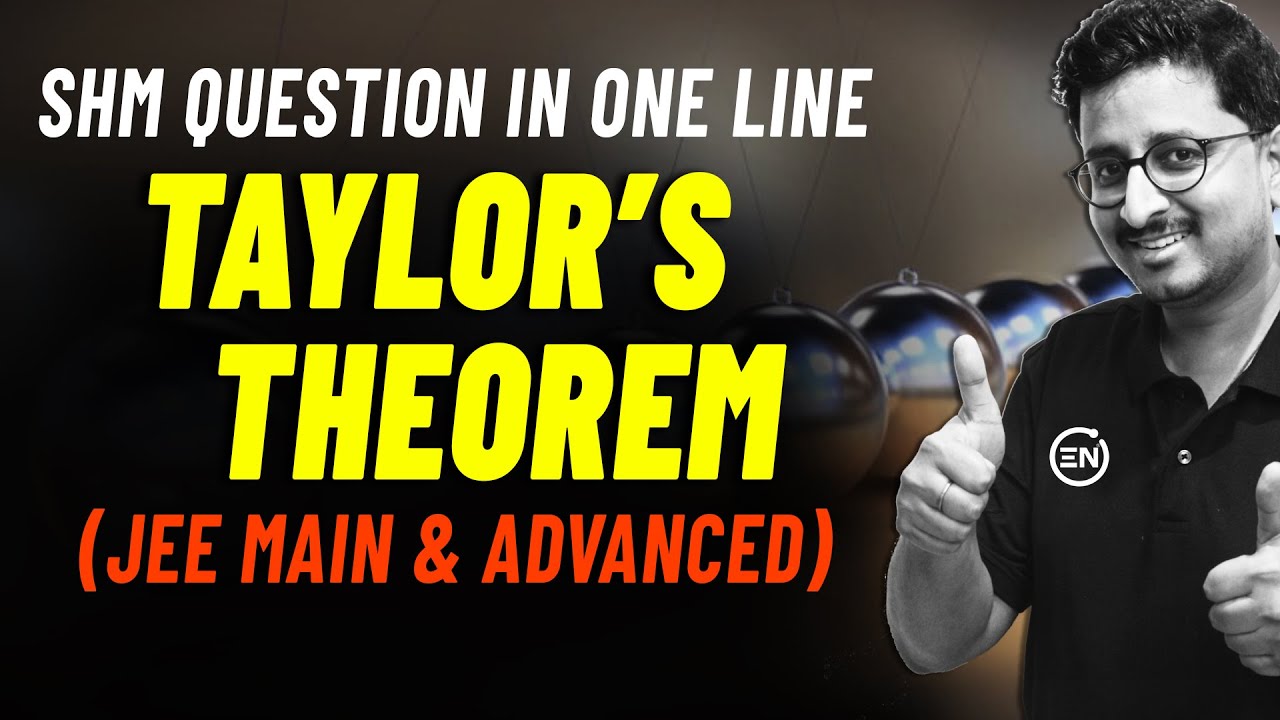 Taylor's Theorem in SHM for JEE Main & Advance | Tricks in SHM | Eduniti | Mohit Sir