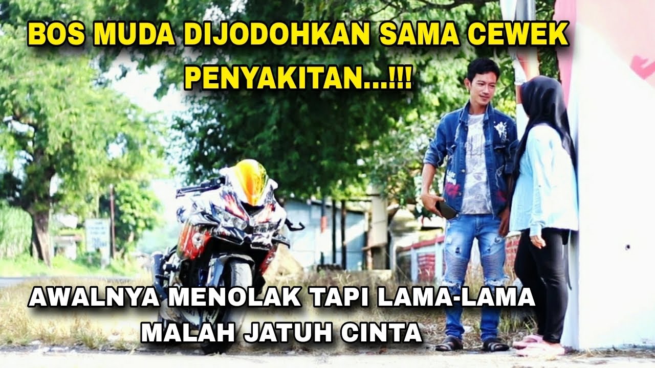 BOS MUDA DIJODOHKAN SAMA CEWEK PENYAKITAN..!AWALNYA MENOLAK TAPI LAMA-LAMA MALAH JATUH CINTA