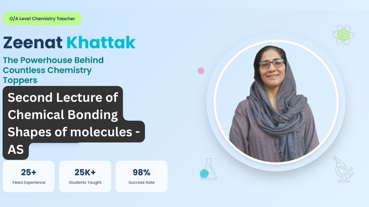 Second Lecture of Chemical Bonding Shapes of molecules | AS Chemistry | Chemistry by Zeenat