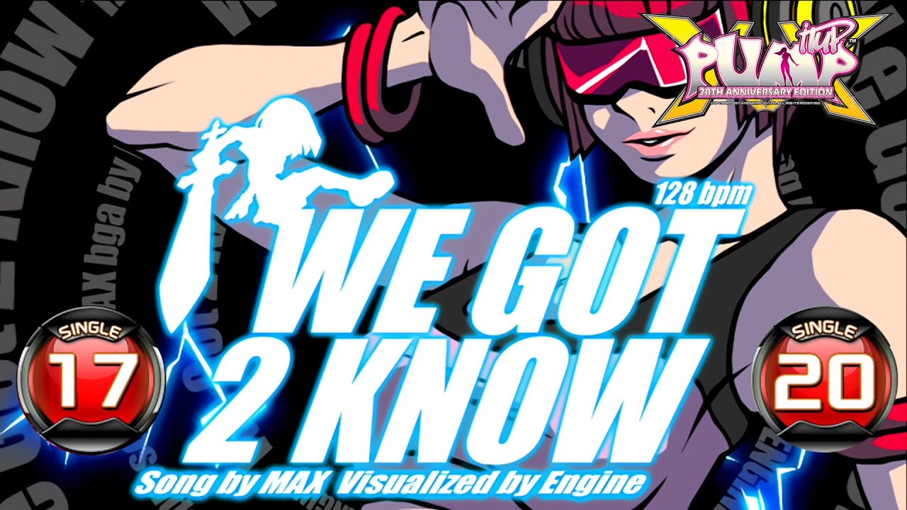[PUMP IT UP XX] We Got 2 Know S17 & S20