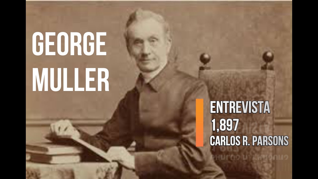 ENTREVISTA  GEORGE MULLER 1,897