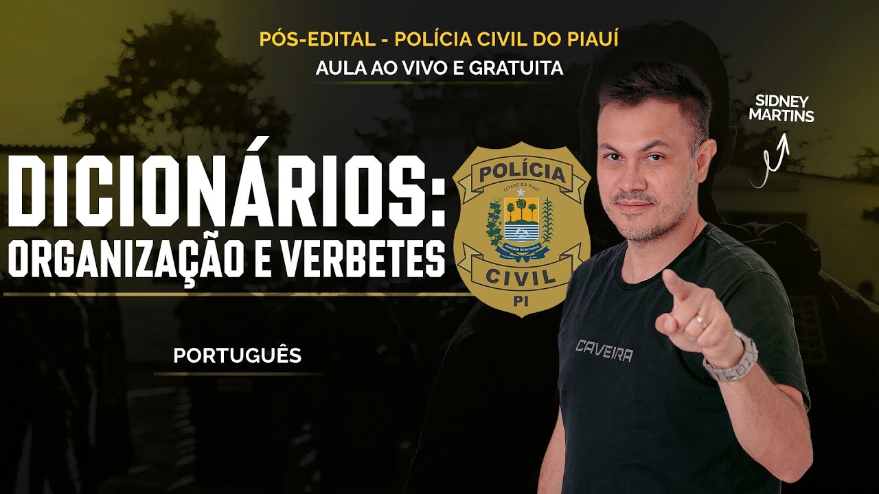 AULA PÓS-EDITAL CONCURSO PCPI - PORTUGUÊS (DICIONÁRIOS: TIPOS DE VERBETES)