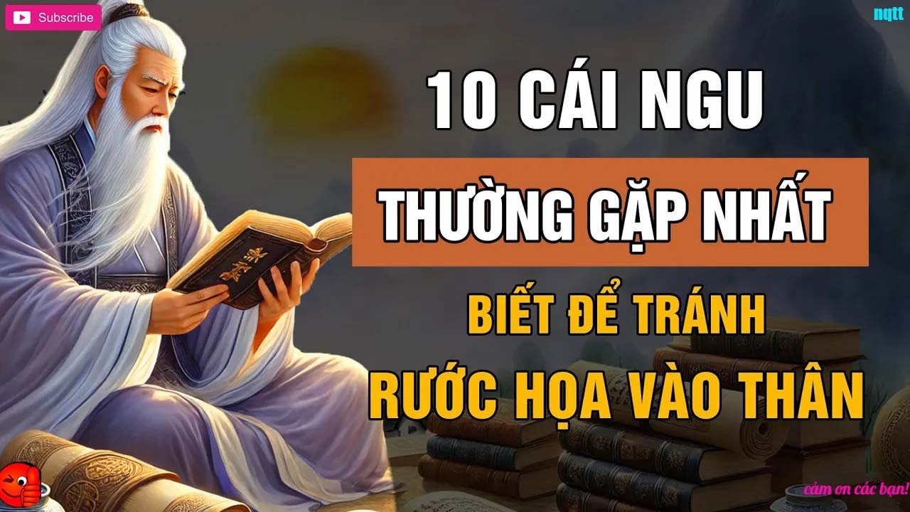 10 Cái Ngu Thường Gặp Nhất Ai Cũng Nên Biết Để Tránh Rước Họa Vào Thân   Lời Dạy Cổ Nhân