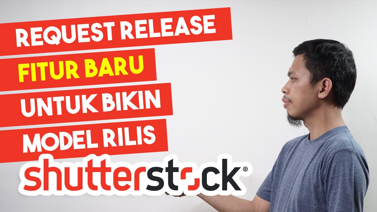 Cara Membuat Model Rilis di Shutterstock dengan Fitur Baru Request Release - Panduan Shutterstock