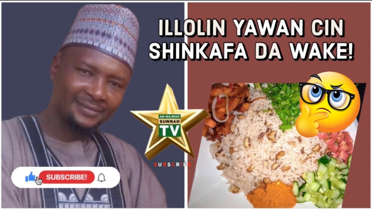 KUJI ILLOLIN YAWAN CIN SHINKAFA DA WAKE DA MAI/YAJI || Dr. Abdulwahab