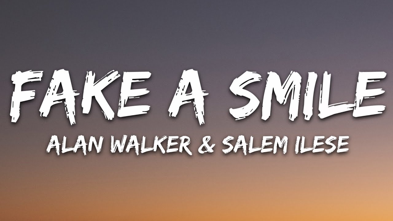 Alan Walker x salem ilese - Fake A Smile (Lyrics)