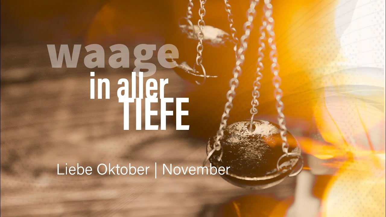 Waage Liebe Oktober | November: In aller Tiefe💞