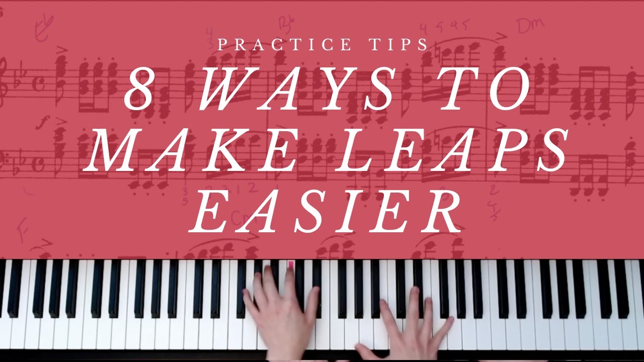 8 Ways to Practice Accurate Leaps on the Piano