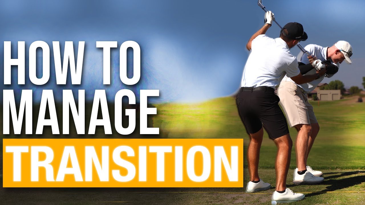 How To Manage Transition In The Golf Swing