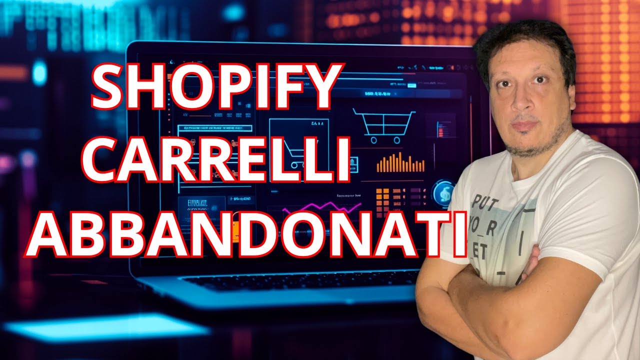 Shopify Tutorial: Recupera i Carrelli Abbandonati e Aumenta le Vendite 🚀