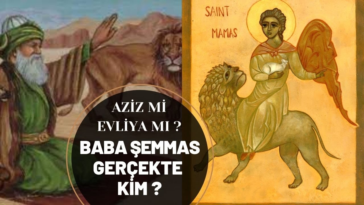 AZİZ Mİ EVLİYA MI ? BABA ŞEMMAS GERÇEKTE KİM ?