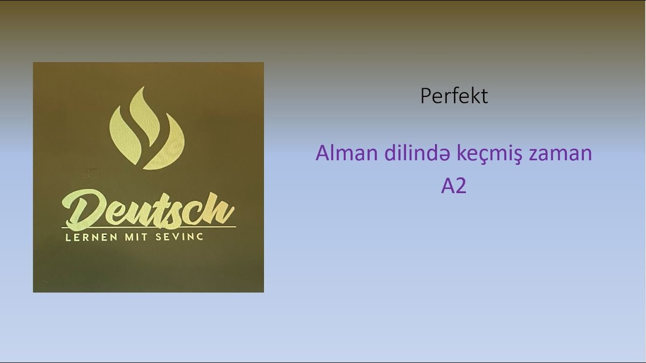 Alman dili, A2 - Dərs 2 | Perfekt | Keçmiş zaman