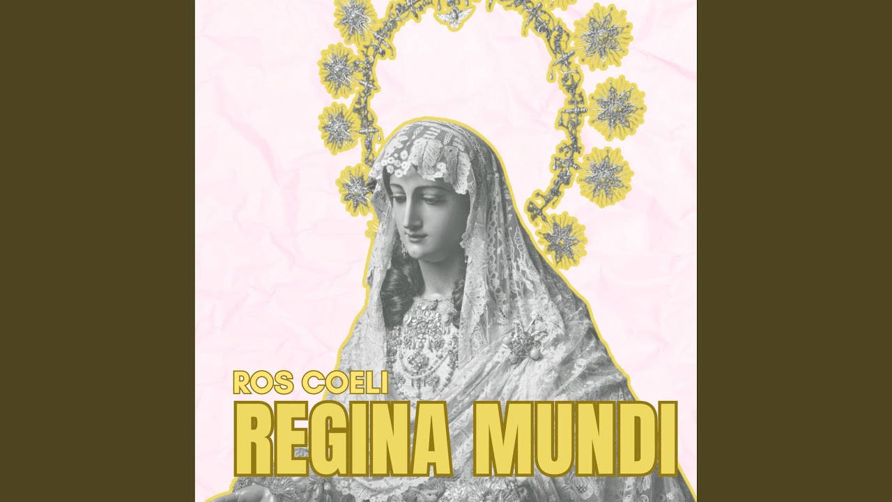 Ros Coeli Regina Mundi