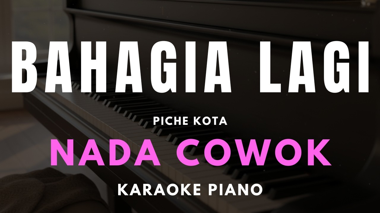 BAHAGIA LAGI - Piche Kota Karaoke Piano Nada Cowok