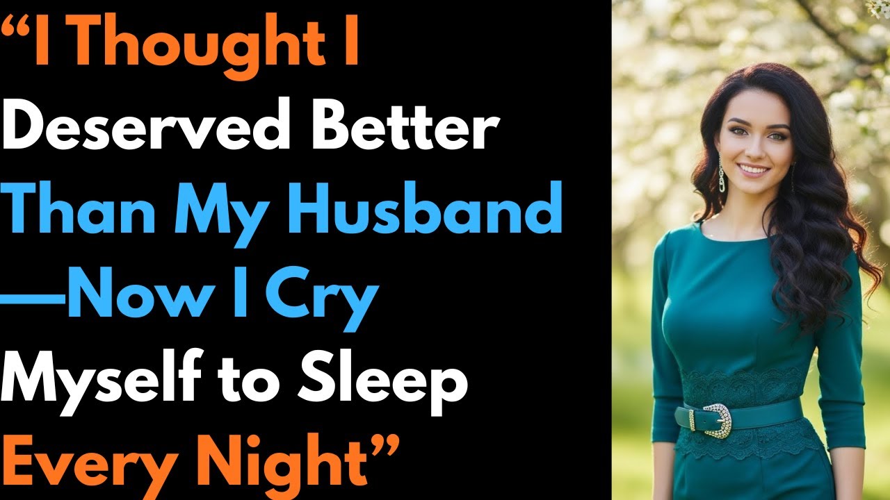 “I Thought I Deserved Better Than My Husband—Now I Cry Myself to Sleep Every Night” #cheating