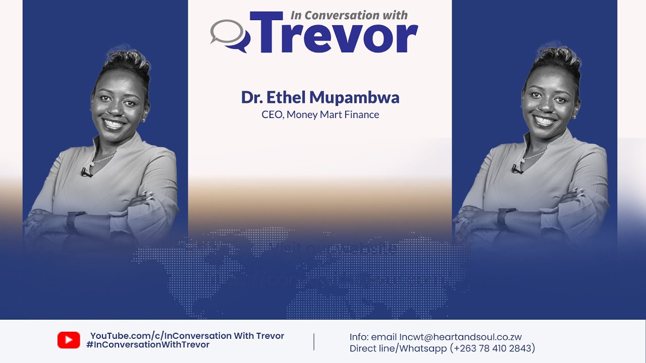 Dr. Ethel Mupambwa, CEO of Money Mart Finance In Conversation With Trevor