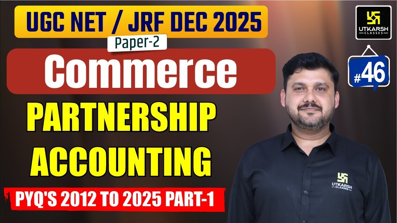 UGC NET JRF Dec 2025 | Commerce | Partnership Accounting PYQs | Utkarsh UGC NET JRF | Yogesh Sir