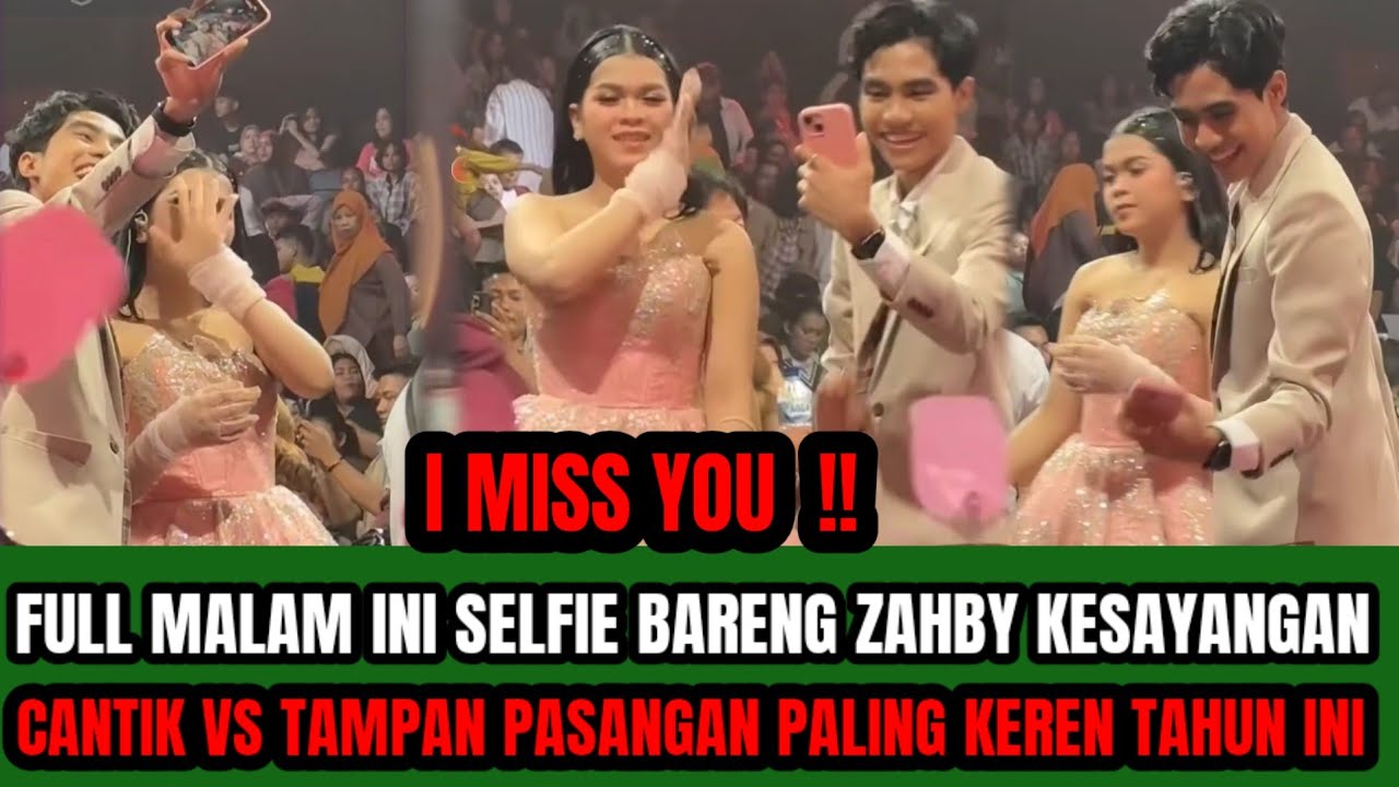 FULL SELFIE BARENG ZAHBY KESAYANGAN ‼️YANG SELALU BIKIN NYAMAN CANTIK VS TAMPAN SEDUNIA  !