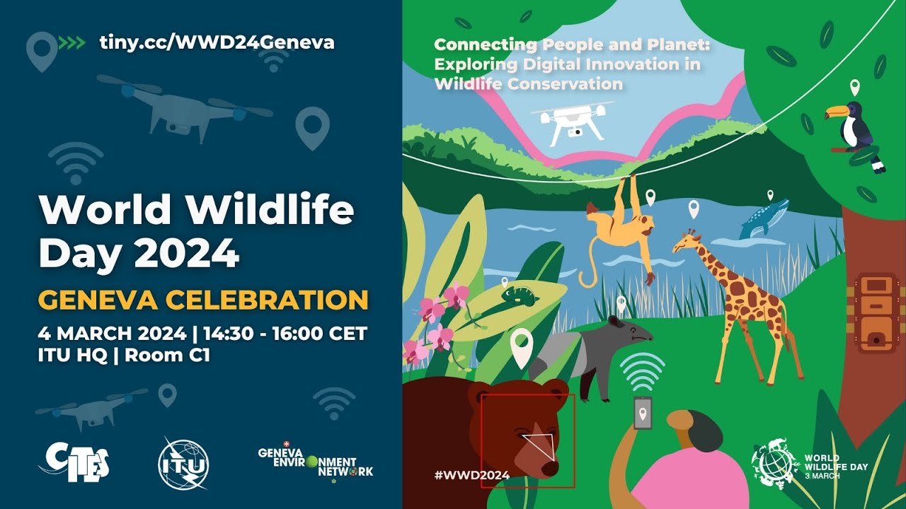 World Wildlife Day 2024 Geneva Celebration | Exploring Digital Innovation in Wildlife Conservation