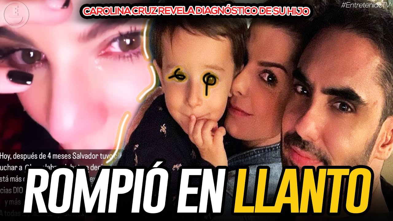 CAROLINA CRUZ ENTRE L&Aacute;GRIMAS REVEL&Oacute; EL DIAGN&Oacute;STICO DE SU HIJO SALVADOR